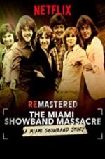 Watch ReMastered: The Miami Showband Massacre Zmovies