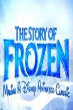 Watch The Story of Frozen: Making a Disney Animated Classic Zmovies