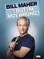 Watch Bill Maher... But I\'m Not Wrong Zmovies