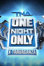 Watch TNA One Night Only X-Travaganza Zmovies