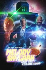 Watch Melody Skylark and the Cosmic Soup (Short 2023) Zmovies