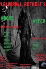 Watch Paranormal Retreat 2-The Woods Witch Zmovies