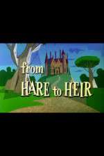 Watch From Hare to Heir Zmovies