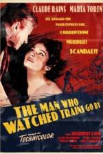 Watch The Man Who Watched Trains Go By Zmovies