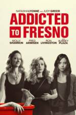 Watch Addicted to Fresno Zmovies