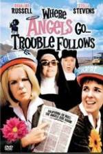 Watch Where Angels Go Trouble Follows! Zmovies