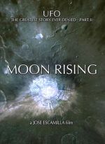 Watch UFO: The Greatest Story Ever Denied II - Moon Rising Zmovies