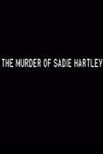 Watch The Murder of Sadie Hartley Zmovies