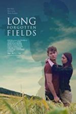 Watch Long Forgotten Fields Zmovies