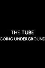 Watch The Tube: Going Underground Zmovies