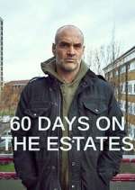Watch 60 Days on the Estates Zmovies