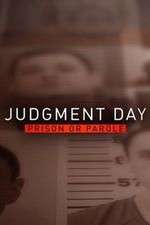 Watch Judgment Day: Prison or Parole? Zmovies