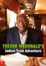Watch Trevor McDonald's Indian Train Adventure Zmovies