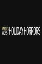 Watch Worlds Worst Holiday Horrors Zmovies