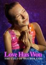 Watch Love Has Won: The Cult of Mother God Zmovies