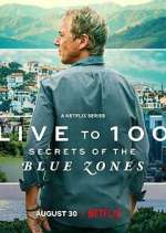 Watch Live to 100: Secrets of the Blue Zones Zmovies