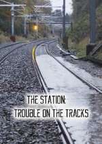 Watch The Station: Trouble on the Tracks Zmovies