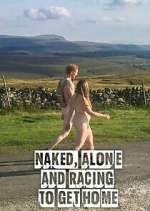 Watch Naked, Alone and Racing to Get Home Zmovies