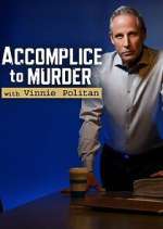 Watch Accomplice to Murder with Vinnie Politan Zmovies