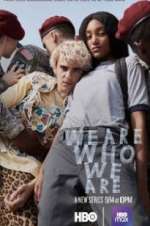 Watch We Are Who We Are Zmovies