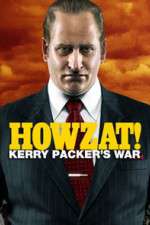 Watch Howzat! Kerry Packer's War Zmovies