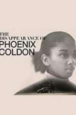 Watch The Disappearance of Phoenix Coldon Zmovies