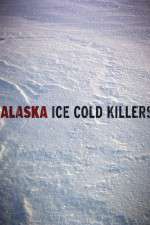 Watch Alaska Ice Cold Killers Zmovies