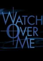 Watch Watch Over Me Zmovies