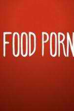 Watch Food Porn Zmovies