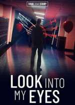 Watch True Crime Story: Look Into My Eyes Zmovies