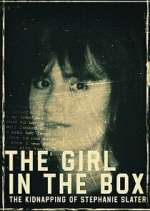 Watch The Girl in the Box: The Kidnapping of Stephanie Slater Zmovies