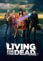 Watch Living for the Dead Zmovies