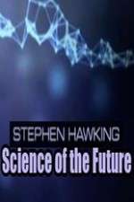 Watch Stephen Hawking's Science of the Future Zmovies