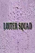 Watch Loiter Squad Zmovies
