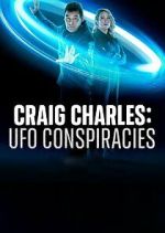 Watch Craig Charles: UFO Conspiracies Zmovies
