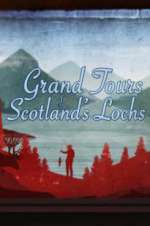 Watch Grand Tours of Scotland\'s Lochs Zmovies