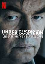 Watch Under Suspicion: Uncovering the Wesphael Case Zmovies