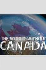 Watch The World Without Canada Zmovies