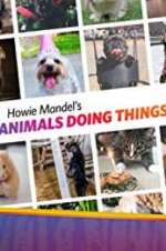 Watch Howie Mandel\'s Animals Doing Things Zmovies