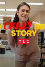 Watch My Crazy Birth Story Zmovies