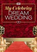 Watch My Celebrity Dream Wedding Zmovies
