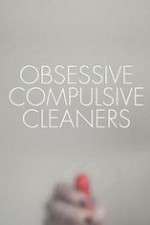 Watch Obsessive Compulsive Cleaners Zmovies