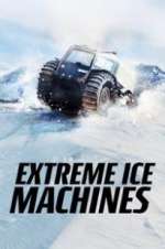 Watch Extreme Ice Machines Zmovies