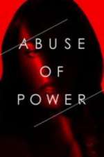 Watch Abuse of Power Zmovies