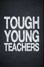 Watch Tough Young Teachers Zmovies