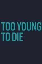 Watch Too Young to Die Zmovies