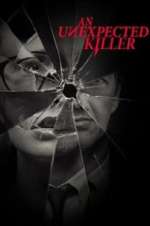 Watch An Unexpected Killer Zmovies