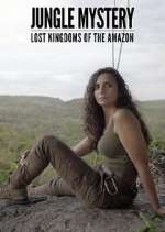 Watch Jungle Mystery: Lost Kingdoms of the Amazon Zmovies