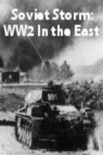 Watch Soviet Storm: WW2 in the East Zmovies